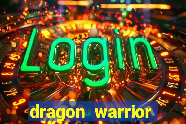 dragon warrior legend champion dinheiro infinito 2024